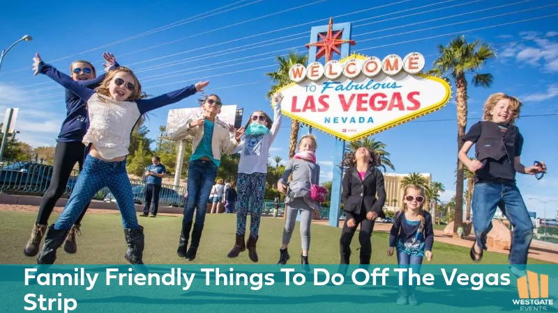 family friendly things to do off the strip in vegas off the strip